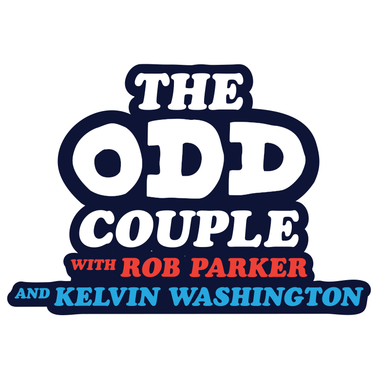 The Odd Couple with Rob Parker & Kelvin Washington